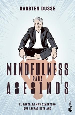 MINDFULNESS PARA ASESINOS | 9788467072327 | DUSSE, KARSTEN | Llibres Parcir | Llibreria Parcir | Llibreria online de Manresa | Comprar llibres en català i castellà online