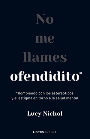 NO ME LLAMES OFENDIDITO | 9788448040703 | NICHOL, LUCY | Llibres Parcir | Llibreria Parcir | Llibreria online de Manresa | Comprar llibres en català i castellà online