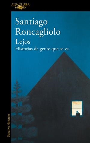 LEJOS | 9788420454993 | RONCAGLIOLO, SANTIAGO | Llibres Parcir | Llibreria Parcir | Llibreria online de Manresa | Comprar llibres en català i castellà online