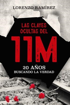 LAS CLAVES OCULTAS DEL 11M | 9788413847382 | RAMÍREZ, LORENZO | Llibres Parcir | Llibreria Parcir | Llibreria online de Manresa | Comprar llibres en català i castellà online