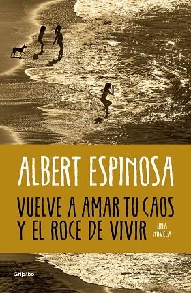 VUELVE A AMAR TU CAOS Y EL ROCE DE VIVIR | 9788425365560 | ESPINOSA, ALBERT | Llibres Parcir | Llibreria Parcir | Llibreria online de Manresa | Comprar llibres en català i castellà online