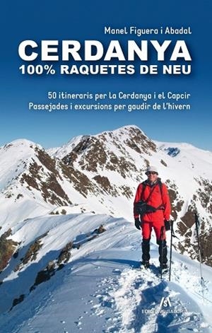 CERDANYA 100% RAQUETES DE NEU | 9788412744569 | FIGUERA I ABADAL, MANEL | Llibres Parcir | Llibreria Parcir | Llibreria online de Manresa | Comprar llibres en català i castellà online