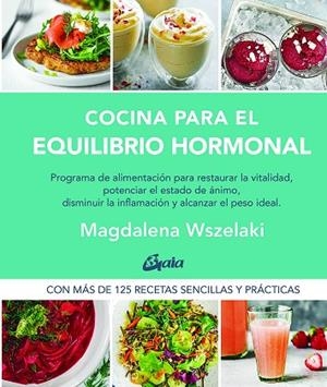 COCINA PARA EL EQUILIBRIO HORMONAL | 9788484458456 | WSZELAKI, MAGDALENA | Llibres Parcir | Llibreria Parcir | Llibreria online de Manresa | Comprar llibres en català i castellà online
