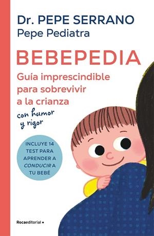 BEBEPEDIA | 9788419743886 | SERRANO (PEPE PEDIATRA), DR. PEPE | Llibres Parcir | Librería Parcir | Librería online de Manresa | Comprar libros en catalán y castellano online