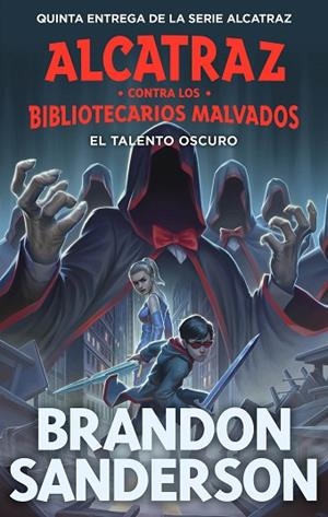 EL TALENTO OSCURO (ALCATRAZ CONTRA LOS BIBLIOTECARIOS MALVADOS 5) | 9788419522825 | SANDERSON, BRANDON | Llibres Parcir | Librería Parcir | Librería online de Manresa | Comprar libros en catalán y castellano online
