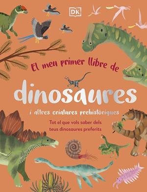 EL MEU PRIMER LLIBRE DE DINOSAURES I ALTRES CRIATURES PREHISTÒRIQUES | 9780241682128 | DK | Llibres Parcir | Llibreria Parcir | Llibreria online de Manresa | Comprar llibres en català i castellà online