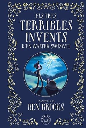 ELS TRES TERRIBLES INVENTS D'EN WALTER SWIZWIT | 9788410025035 | BROOKS, BEN | Llibres Parcir | Librería Parcir | Librería online de Manresa | Comprar libros en catalán y castellano online