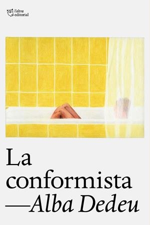 LA CONFORMISTA | 9788412793093 | DEDEU, ALBA | Llibres Parcir | Librería Parcir | Librería online de Manresa | Comprar libros en catalán y castellano online