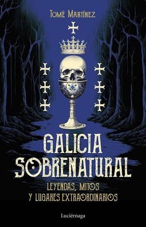 GALICIA SOBRENATURAL | 9788419996046 | MARTÍNEZ, TOMÉ | Llibres Parcir | Llibreria Parcir | Llibreria online de Manresa | Comprar llibres en català i castellà online