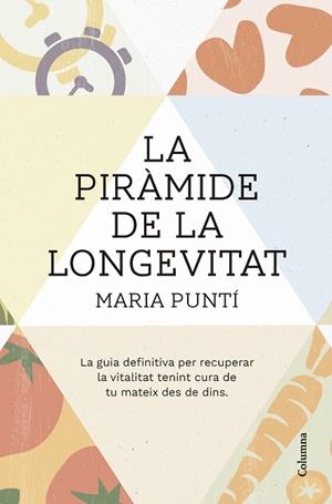 LA PIRÀMIDE DE LA LONGEVITAT | 9788466431477 | PUNTÍ RODÀ, MARIA | Llibres Parcir | Llibreria Parcir | Llibreria online de Manresa | Comprar llibres en català i castellà online