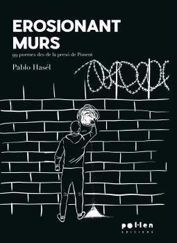 EROSIONANT MURS | 9788418580932 | RIVADULLA DURÓ (PABLO HASÉL), PABLO | Llibres Parcir | Llibreria Parcir | Llibreria online de Manresa | Comprar llibres en català i castellà online