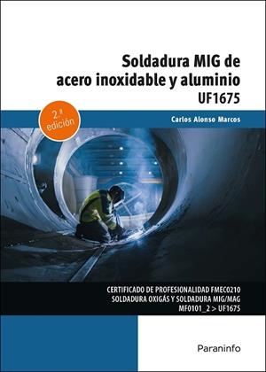 SOLDADURA MIG DE ACERO INOXIDABLE Y ALUMINIO | 9788428365376 | ALONSO MARCOS, CARLOS | Llibres Parcir | Llibreria Parcir | Llibreria online de Manresa | Comprar llibres en català i castellà online