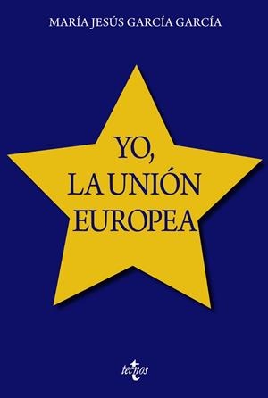 YO, LA UNIÓN EUROPEA | 9788430989850 | GARCÍA GARCÍA, MARÍA JESÚS | Llibres Parcir | Llibreria Parcir | Llibreria online de Manresa | Comprar llibres en català i castellà online