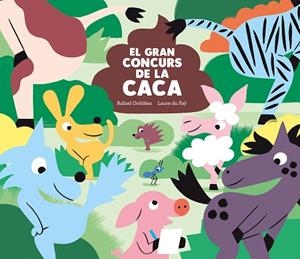 EL GRAN CONCURS DE LA CACA | 9788419607119 | ORDÓÑEZ, RAFAEL | Llibres Parcir | Llibreria Parcir | Llibreria online de Manresa | Comprar llibres en català i castellà online