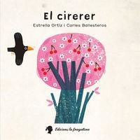 EL CIRERER | 9788416226559 | BALLESTEROS CARLES / ORTIZ ARROYO ESTRELLA | Llibres Parcir | Librería Parcir | Librería online de Manresa | Comprar libros en catalán y castellano online