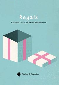 REGALS | 9788416226290 | BALLESTEROS CARLES / ORTIZ ARROYO ESTRELLA | Llibres Parcir | Librería Parcir | Librería online de Manresa | Comprar libros en catalán y castellano online