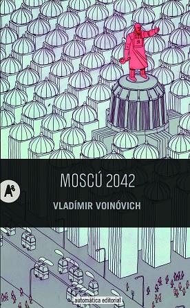 MOSCÚ 2042 | 9788415509226 | VOINÓVICH, VLADÍMIR | Llibres Parcir | Llibreria Parcir | Llibreria online de Manresa | Comprar llibres en català i castellà online