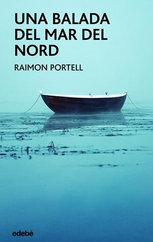 UNA BALADA DEL MAR DEL NORD | 9788468355986 | PORTELL RIFÁ, RAIMÓN | Llibres Parcir | Llibreria Parcir | Llibreria online de Manresa | Comprar llibres en català i castellà online