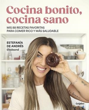 COCINA BONITO, COCINA SANO | 9788425365126 | DE ANDRES (@EDEAND), ESTEFANÍA | Llibres Parcir | Llibreria Parcir | Llibreria online de Manresa | Comprar llibres en català i castellà online