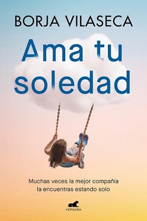AMA TU SOLEDAD | 9788419248848 | VILASECA, BORJA | Llibres Parcir | Llibreria Parcir | Llibreria online de Manresa | Comprar llibres en català i castellà online