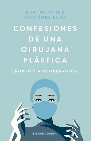 CONFESIONES DE UNA CIRUJANA PLÁSTICA | 9788448038991 | MARTÍNEZ LARA, MARITINA | Llibres Parcir | Llibreria Parcir | Llibreria online de Manresa | Comprar llibres en català i castellà online