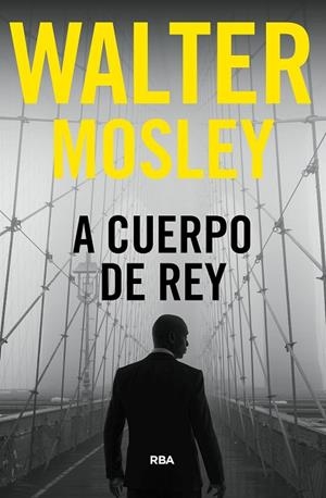 A CUERPO DE REY | 9788411323796 | MOSLEY, WALTER | Llibres Parcir | Llibreria Parcir | Llibreria online de Manresa | Comprar llibres en català i castellà online
