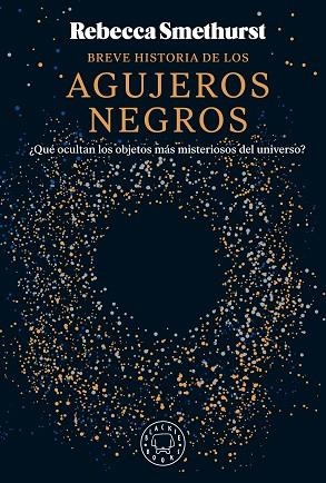 BREVE HISTORIA DE LOS AGUJEROS NEGROS | 9788410025134 | SMETHURST, REBECCA | Llibres Parcir | Librería Parcir | Librería online de Manresa | Comprar libros en catalán y castellano online