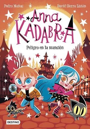 ANNA KADABRA 13. PELIGRO EN LA MANSIÓN | 9788408282464 | MAÑAS, PEDRO/SIERRA LISTÓN, DAVID | Llibres Parcir | Llibreria Parcir | Llibreria online de Manresa | Comprar llibres en català i castellà online