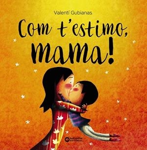 COM T'ESTIMO, MAMA! | 9788448963453 | GUBIANAS, VALENTÍ | Llibres Parcir | Llibreria Parcir | Llibreria online de Manresa | Comprar llibres en català i castellà online