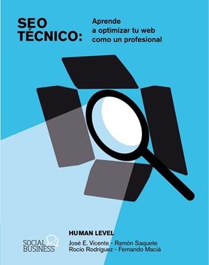 SEO TÉCNICO. APRENDE A OPTIMIZAR TU WEB COMO UN PROFESIONAL | 9788441548862 | LEVEL COMMUNICATIONS, HUMAN | Llibres Parcir | Llibreria Parcir | Llibreria online de Manresa | Comprar llibres en català i castellà online