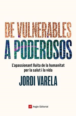 DE VULNERABLES A PODEROSOS | 9788410112124 | VARELA I PEDRAGOSA, JORDI | Llibres Parcir | Llibreria Parcir | Llibreria online de Manresa | Comprar llibres en català i castellà online