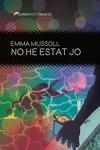 NO HE ESTAT JO | 9788419415264 | MUSSOLL, EMMA | Llibres Parcir | Llibreria Parcir | Llibreria online de Manresa | Comprar llibres en català i castellà online