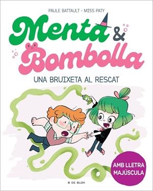 MENTA I BOMBOLLA 4 - UNA BRUIXETA AL RESCAT | 9788419378187 | BATTAULT, PAULE / MISS PATY | Llibres Parcir | Librería Parcir | Librería online de Manresa | Comprar libros en catalán y castellano online