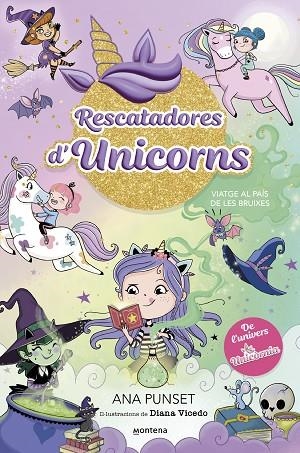 RESCATADORES D'UNICORNS 3 - VIATGE AL PAÍS DE LES BRUIXES | 9788419746702 | PUNSET, ANA | Llibres Parcir | Llibreria Parcir | Llibreria online de Manresa | Comprar llibres en català i castellà online