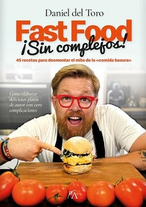 FAST FOOD SIN COMPLEJOS | 9788410520837 | DANIEL DEL TORO SALAS | Llibres Parcir | Llibreria Parcir | Llibreria online de Manresa | Comprar llibres en català i castellà online