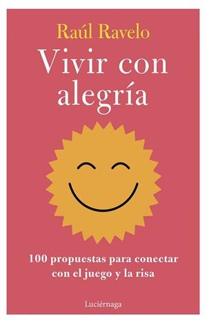 VIVIR CON ALEGRÍA | 9788419996107 | RAVELO, RAÚL | Llibres Parcir | Llibreria Parcir | Llibreria online de Manresa | Comprar llibres en català i castellà online