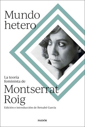 MUNDO HETERO | 9788449341373 | ROIG, MONTSERRAT/GARCÍA ÁLVAREZ, BETSABÉ | Llibres Parcir | Llibreria Parcir | Llibreria online de Manresa | Comprar llibres en català i castellà online