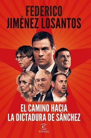 EL CAMINO HACIA LA DICTADURA DE SÁNCHEZ | 9788467073041 | JIMÉNEZ LOSANTOS, FEDERICO | Llibres Parcir | Llibreria Parcir | Llibreria online de Manresa | Comprar llibres en català i castellà online