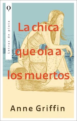 LA CHICA QUE OÍA A LOS MUERTOS | 9788492919482 | GRIFFIN, ANNE | Llibres Parcir | Llibreria Parcir | Llibreria online de Manresa | Comprar llibres en català i castellà online