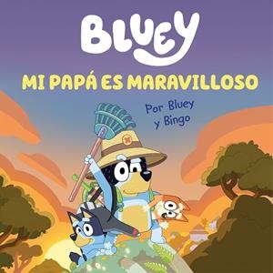 BLUEY. UN CUENTO - MI PAPÁ ES MARAVILLOSO (EDICIÓN EN ESPAÑOL) | 9788448867652 | BLUEY | Llibres Parcir | Llibreria Parcir | Llibreria online de Manresa | Comprar llibres en català i castellà online