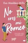 NO ERES MI ROMEO | 9788417972929 | MADDEN-MILLS, ILSA | Llibres Parcir | Llibreria Parcir | Llibreria online de Manresa | Comprar llibres en català i castellà online