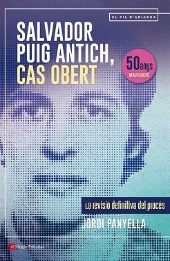 SALVADOR PUIG ANTICH, CAS OBERT | 9788410112117 | PANYELLA FERRERES, JORDI | Llibres Parcir | Llibreria Parcir | Llibreria online de Manresa | Comprar llibres en català i castellà online