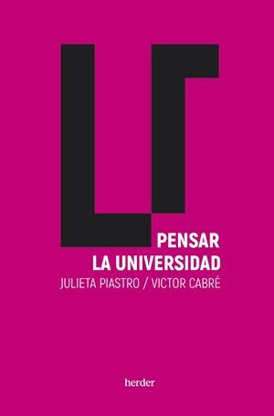 PENSAR LA UNIVERSIDAD | 9788425450792 | PIASTRO BEHAR, JULIETA/CABRÉ SEGARRA, VICTOR | Llibres Parcir | Llibreria Parcir | Llibreria online de Manresa | Comprar llibres en català i castellà online