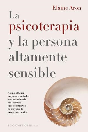 LA PSICOTERAPIA Y LA PERSONA ÁLTAMENTE SENSIBLE | 9788411721042 | ARON, ELAINE | Llibres Parcir | Llibreria Parcir | Llibreria online de Manresa | Comprar llibres en català i castellà online