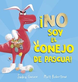 ¡NO SOY EL CONEJO DE PASCUA! | 9788491456926 | GWINN, SASKIA | Llibres Parcir | Llibreria Parcir | Llibreria online de Manresa | Comprar llibres en català i castellà online
