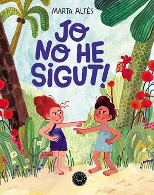 JO NO HE SIGUT! | 9788419654885 | ALTÉS, MARTA | Llibres Parcir | Llibreria Parcir | Llibreria online de Manresa | Comprar llibres en català i castellà online