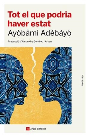 TOT EL QUE PODRIA HAVER ESTAT | 9788410112186 | ADÉBÁYÒ, AYÒBÁMI | Llibres Parcir | Librería Parcir | Librería online de Manresa | Comprar libros en catalán y castellano online
