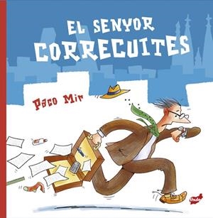 EL SENYOR CORRECUITES | 9788418702808 | MIR, PACO | Llibres Parcir | Llibreria Parcir | Llibreria online de Manresa | Comprar llibres en català i castellà online