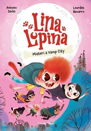 LINA LUPINA 2. MISTERI A VAMP CITY | 9788413897448 | SACHS, ANTONIO/NAVARRO, LOURDES | Llibres Parcir | Llibreria Parcir | Llibreria online de Manresa | Comprar llibres en català i castellà online