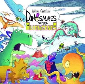 DINOSAURES CONTRA ALIENÍGENES | 9788412763171 | CASTELLANI, ANDREA | Llibres Parcir | Llibreria Parcir | Llibreria online de Manresa | Comprar llibres en català i castellà online